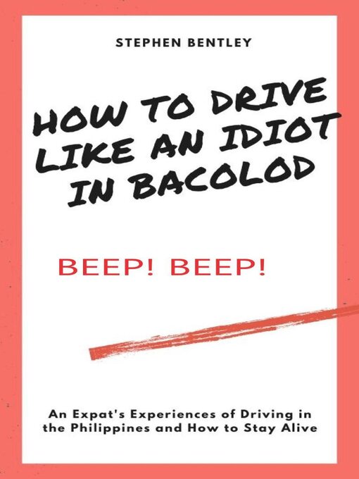 Title details for How to Drive Like an Idiot In Bacolod by Stephen Bentley - Available